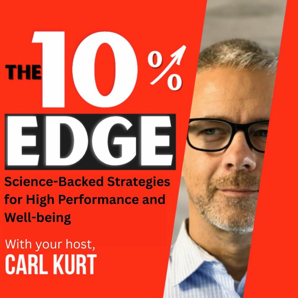 The 10% Edge: Science-Backed Strategies for High Performance and Well-Being