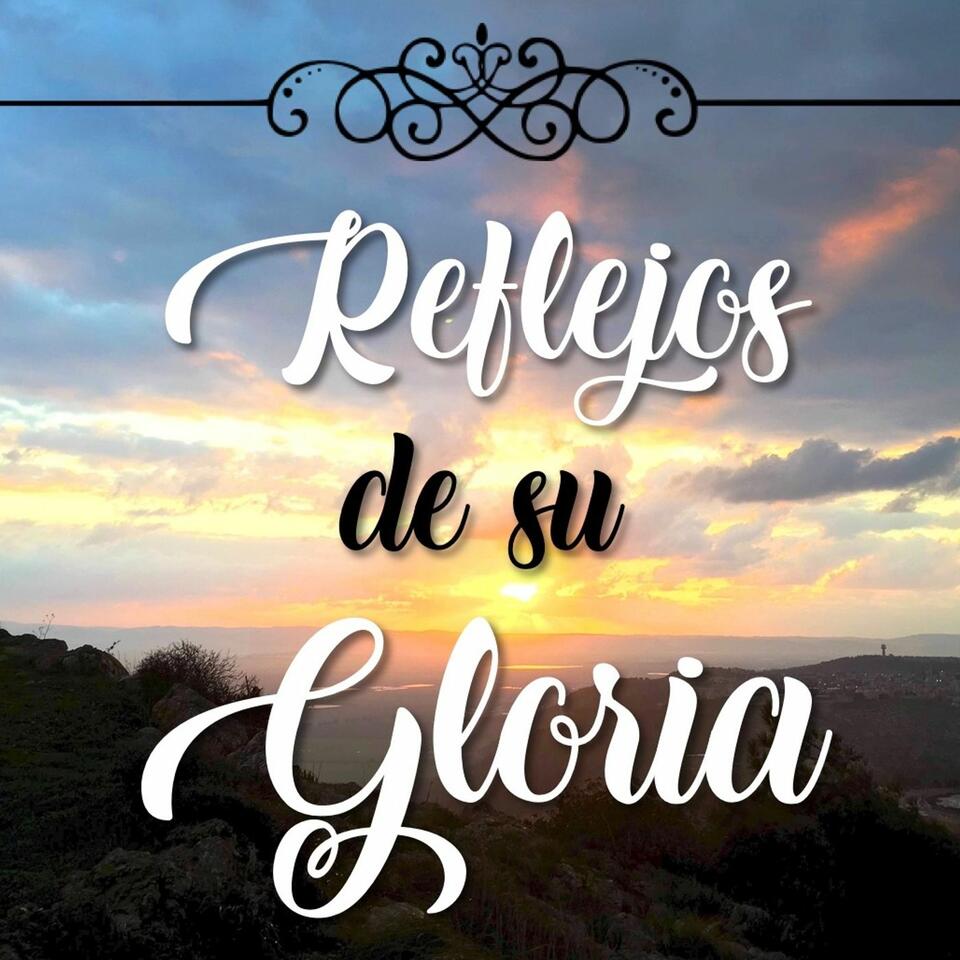 Reflejos de su gloria