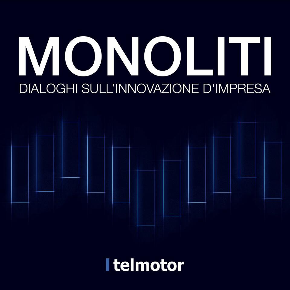 MONOLITI - Dialoghi sull'innovazione d'impresa