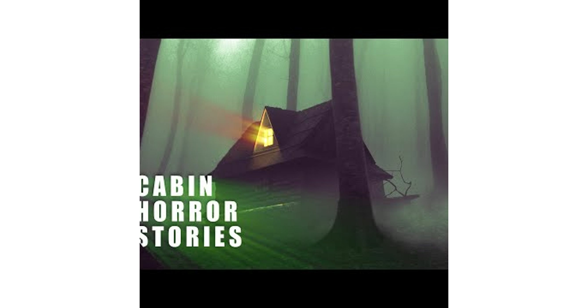 3 True Scary Cabin In The Woods Horror Stories Horror Night Iheart