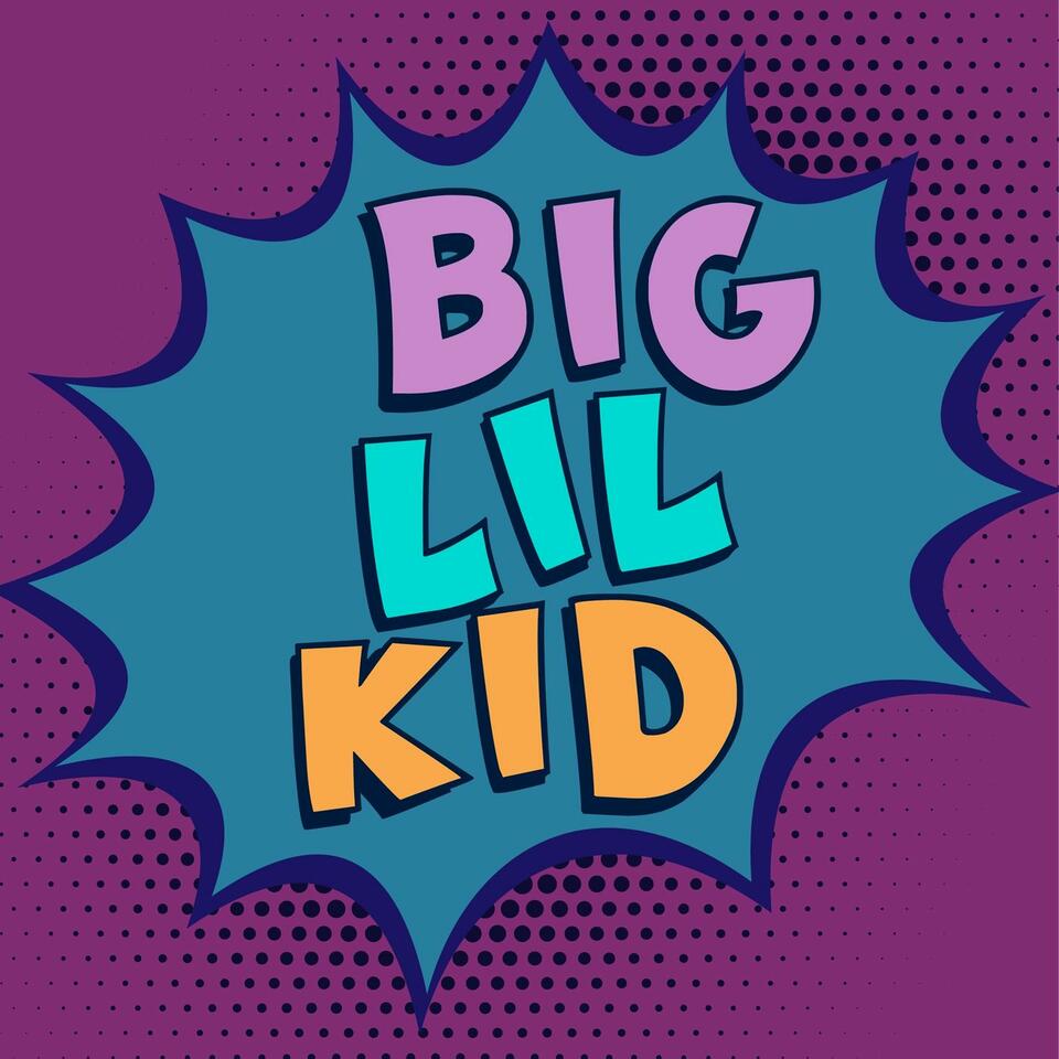 Big Lil Kid Podcast