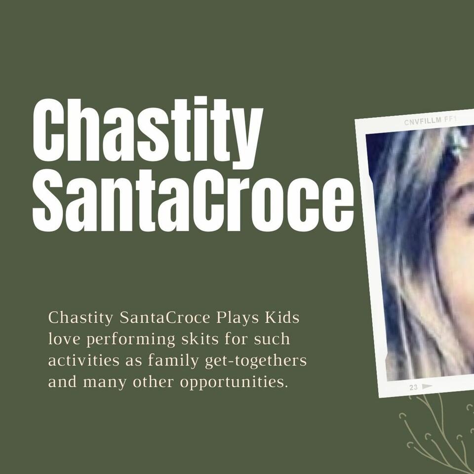 Chastity SantaCroce Scripts For Kids
