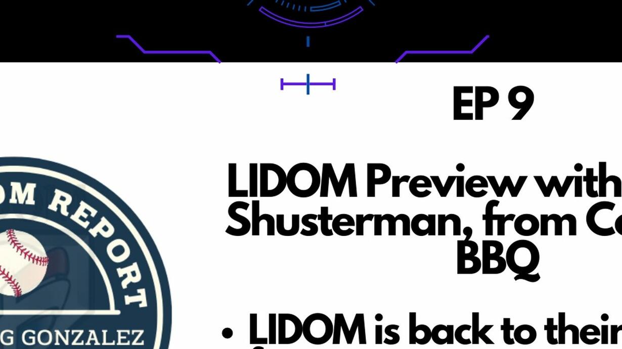 EP 9 LIDOM preview with Jordan Shusterman from Céspedes BBQ The