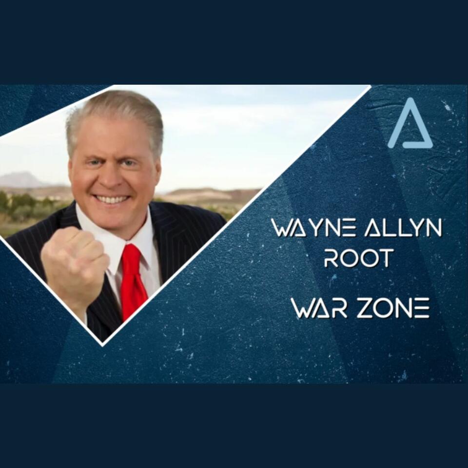 Wayne Allyn Root’s WAR Zone (Audio)