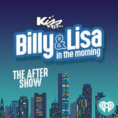 Special Guest in Studio - Billy & Lisa in the Morning: The After Show