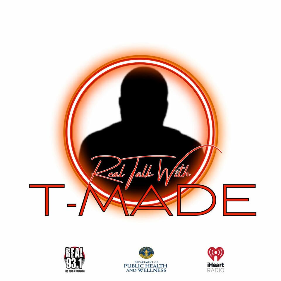 Real Talk With T-Made Podcast