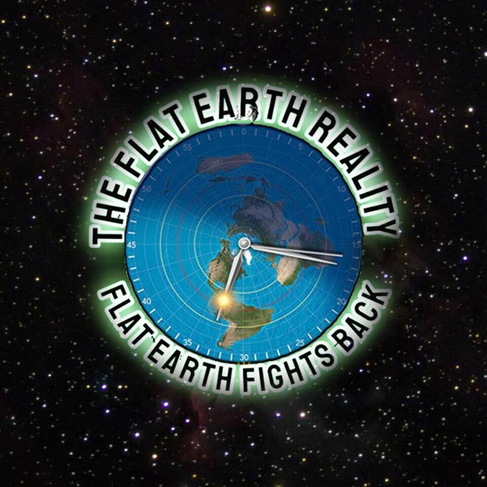 The Flat Earth Reality
