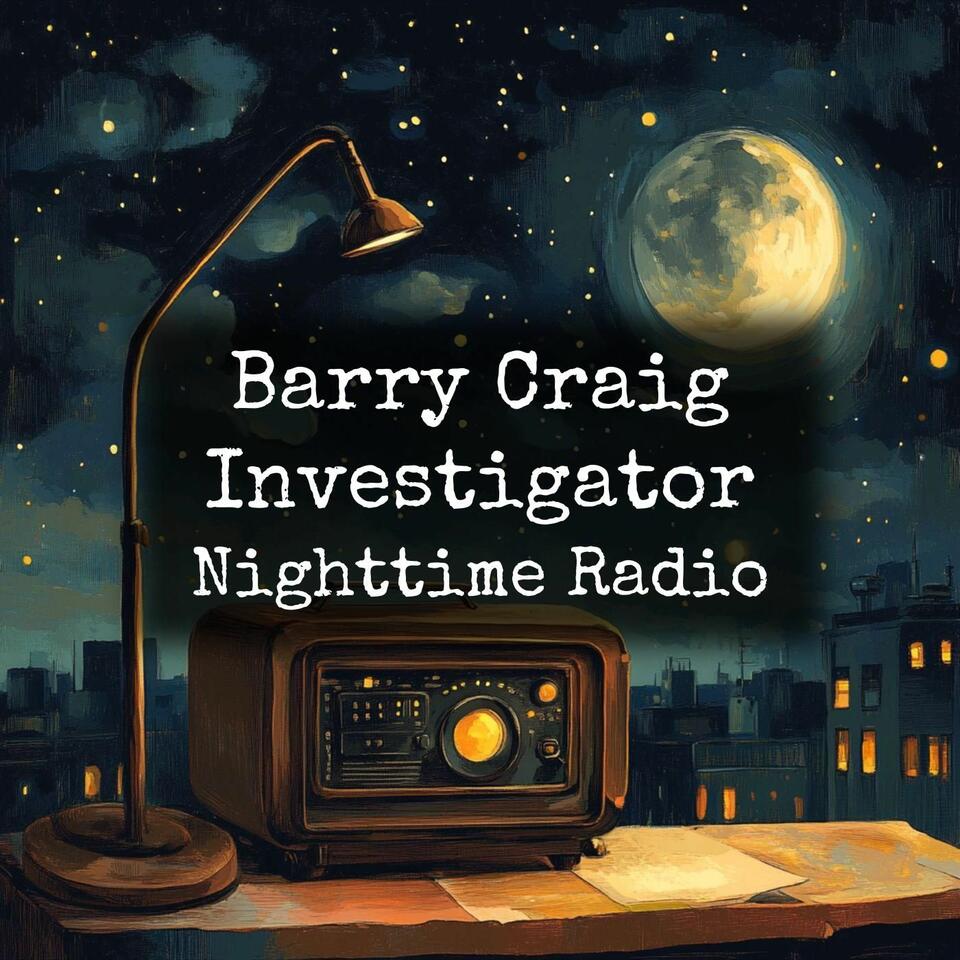 Barry Craig Investigator - Nighttime Radio