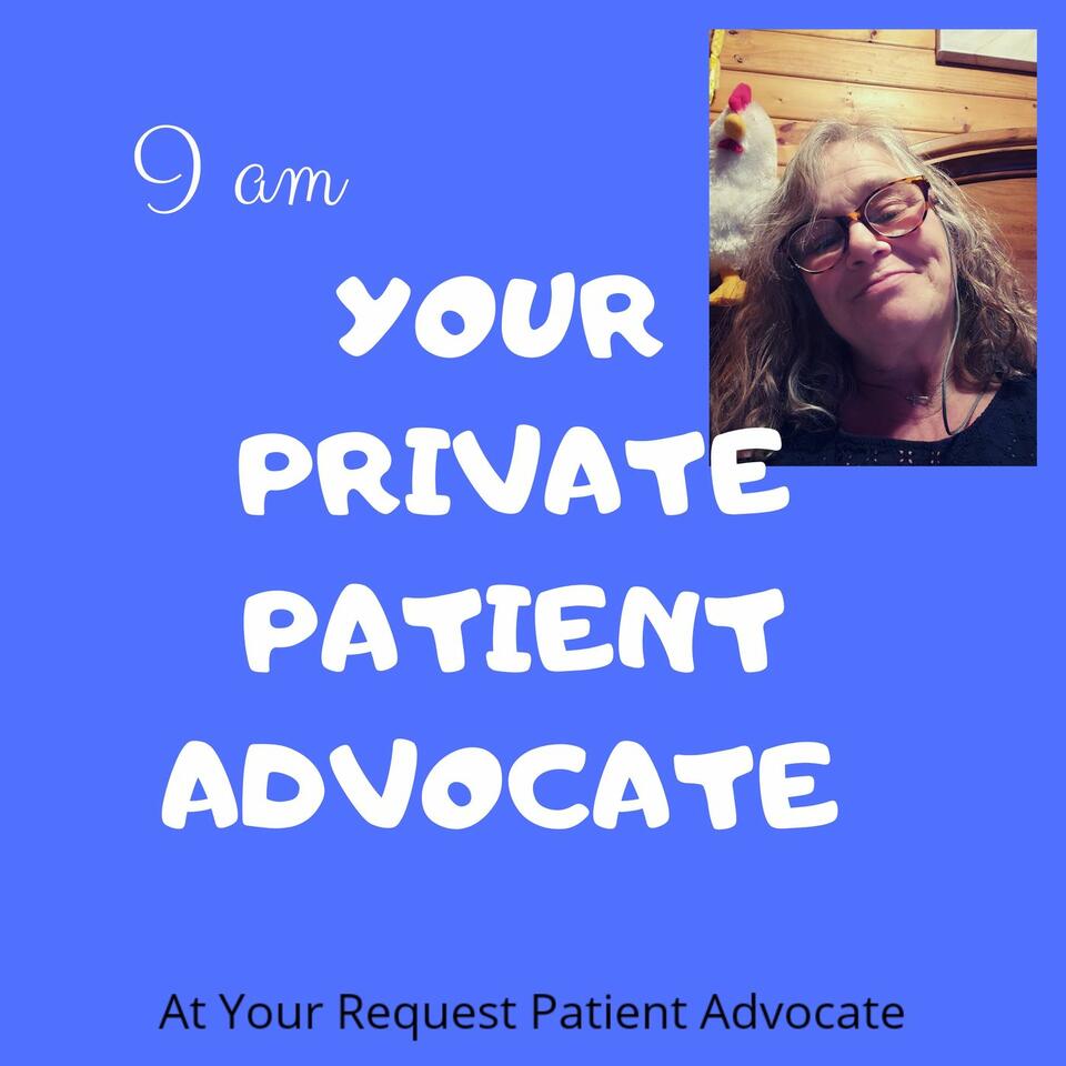 I am -Your Private Patient Advocate