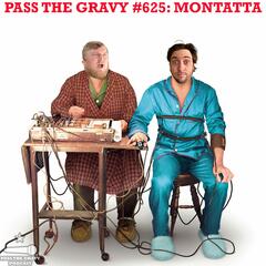 Pass The Gravy #625: Montatta - Pass The Gravy Podcast