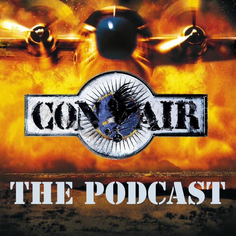 Con Air - The Podcast