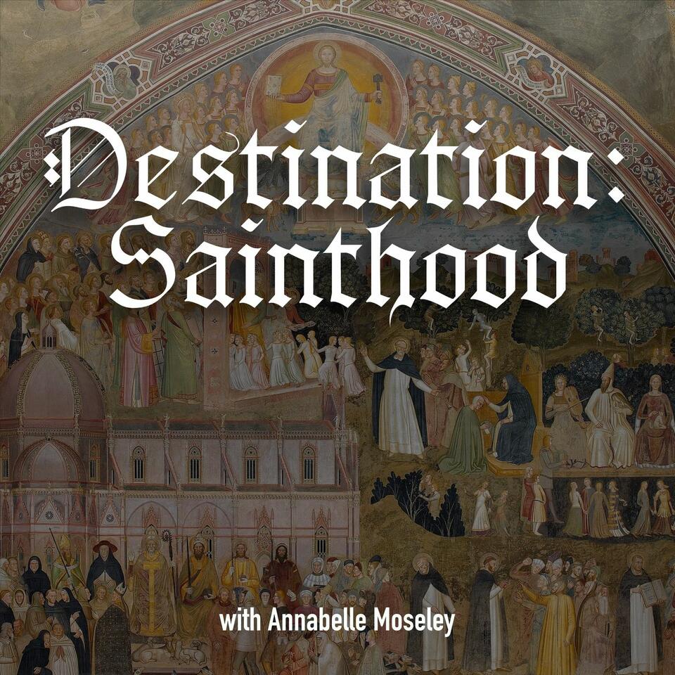 Destination: Sainthood