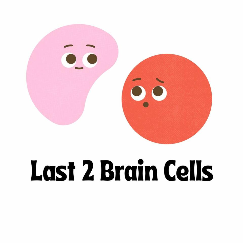 Last 2 Brain Cells