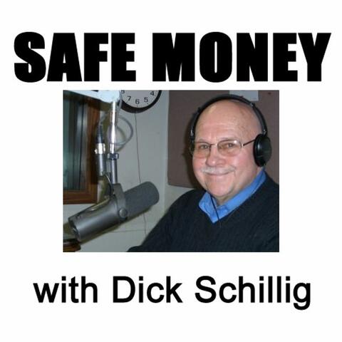 Safe Money with Dick Schillig
