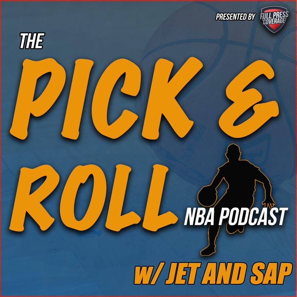 The Pick and Roll NBA Podcast w/ Jet and