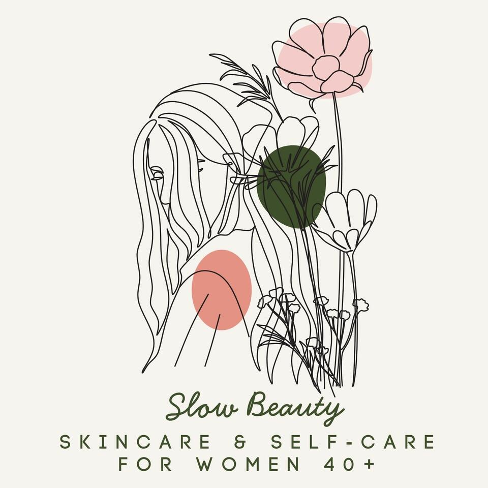Slow Beauty: Skincare & Self-Care for Women 40+