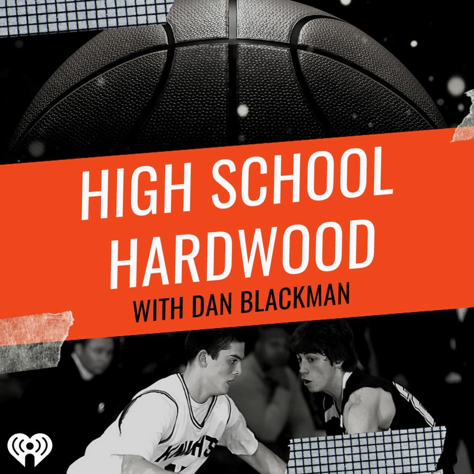 High School Hardwood w/ Dan Blackman