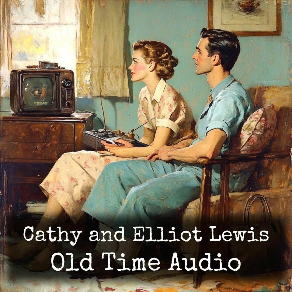 Cathy and Elliot Lewis - Old Time Audio