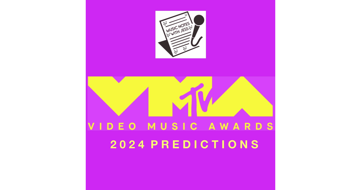 Ep. 256 VMAs 2024 Predictions Music Notes with Jess iHeart