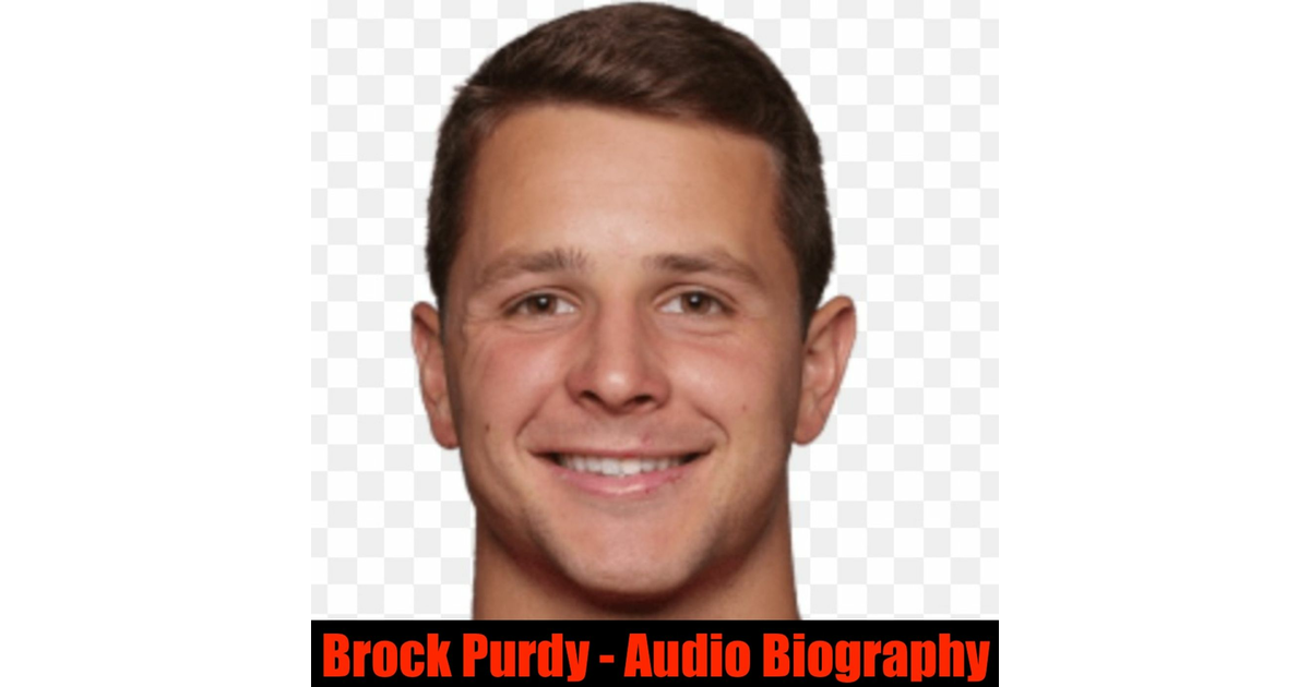Brock Purdy Audio Biography Brock Purdy