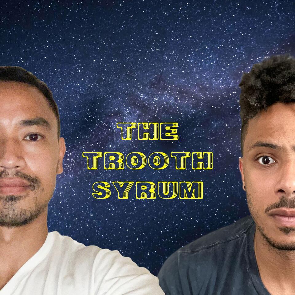 The Trooth Syrum Podcast