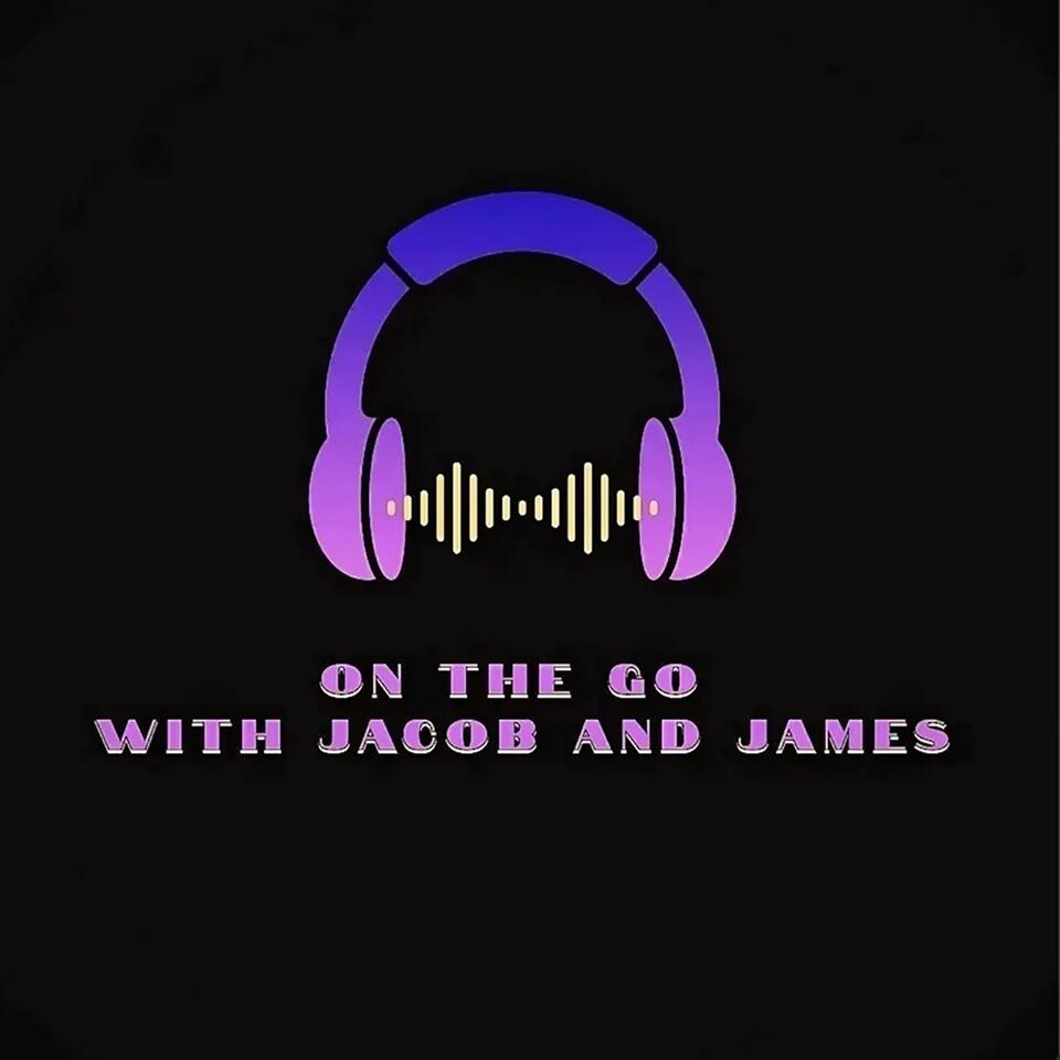 On The Go With Jacob And James