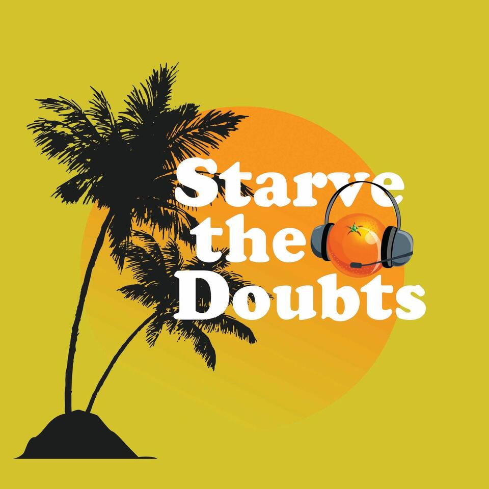 Starve the Doubts