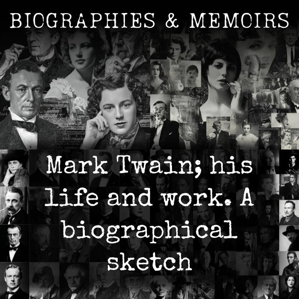 Mark Twain; his life and work. A biographical sketch