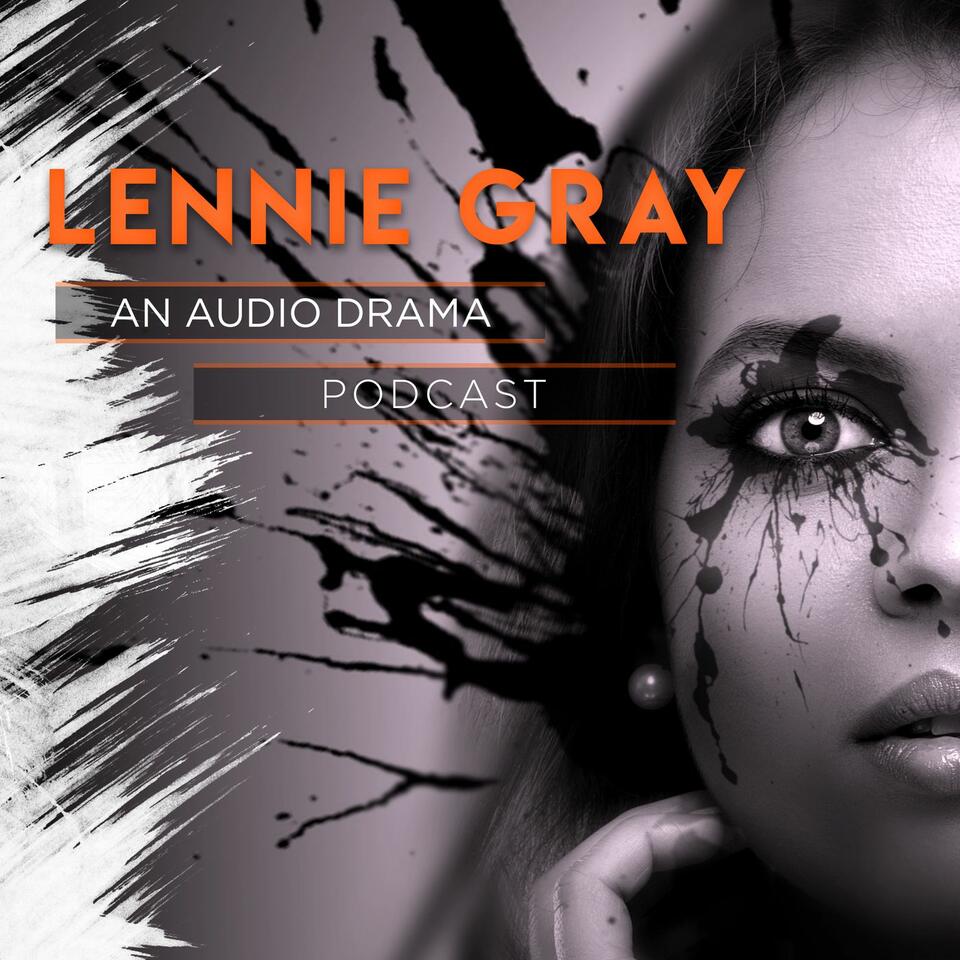 Lennie Gray (An Audio Drama Podcast)