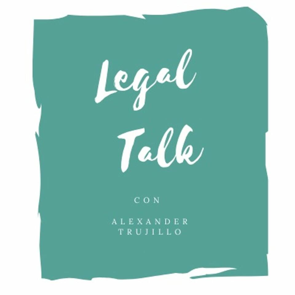 Legal Talk con Alexander Trujillo