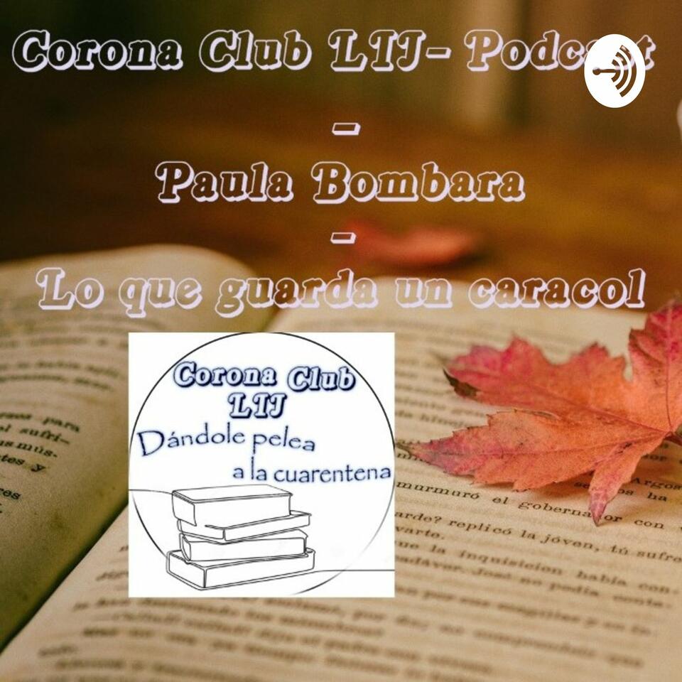 Corona Club LIJ- Lo Que Guarda Un Caracol- Paula Bombara