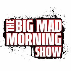 BMMS 8-4-25 - Big Mad Morning Show
