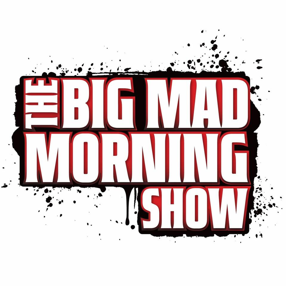 Big Mad Morning Show