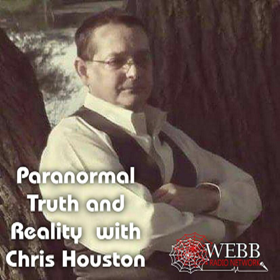 Paranormal Truth & Reality Chris Houston