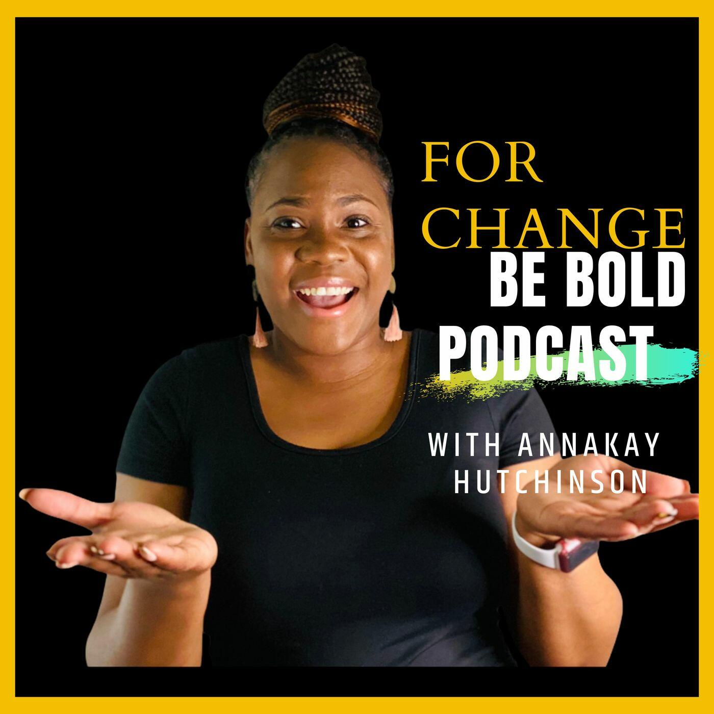 for-change-be-bold-podcast-iheart