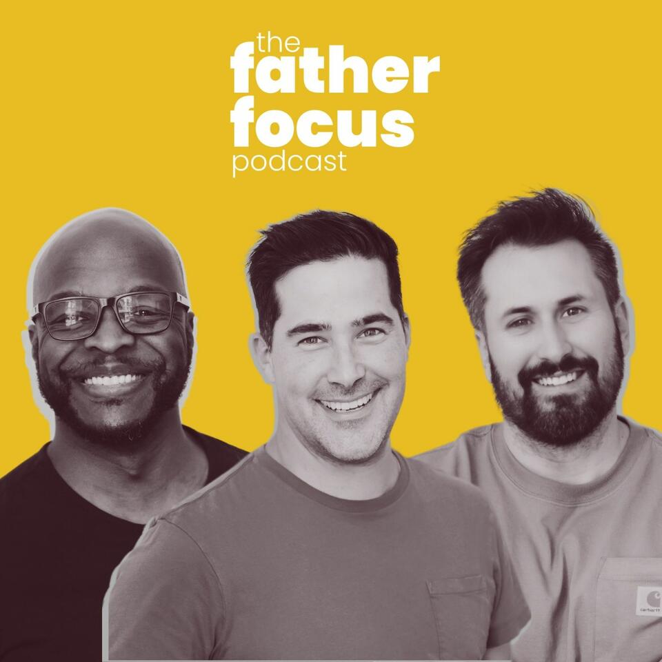Father Focus Podcast