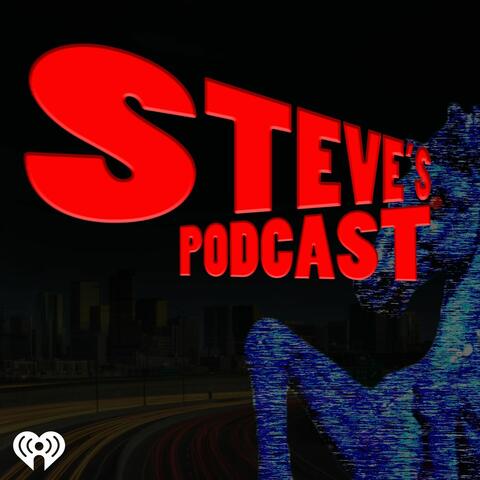 Steve's Podcast