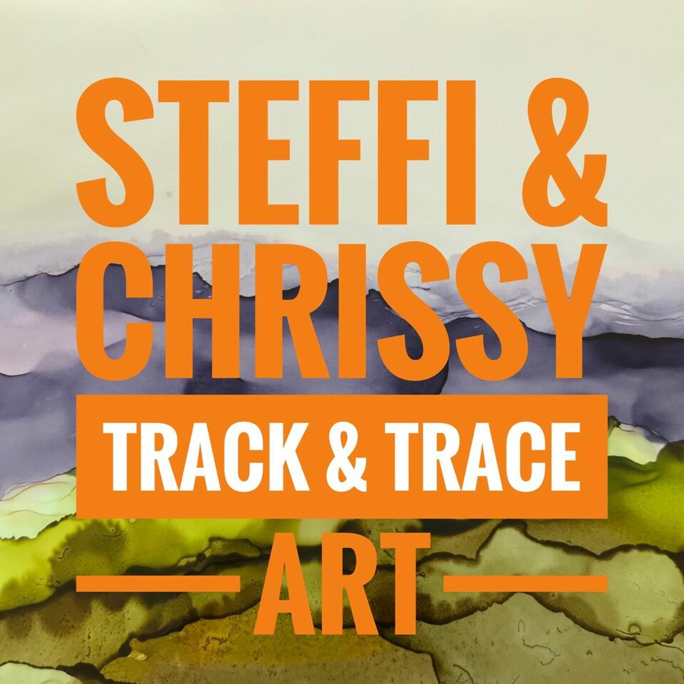 Steffi & Chrissy Track & Trace Art