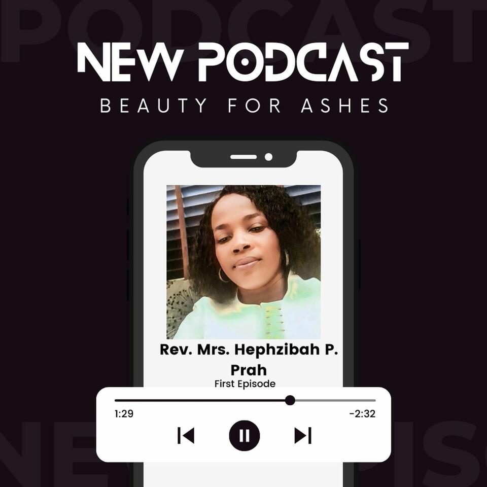 BEAUTY FOR ASHES PODCAST