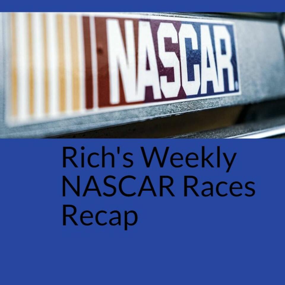 Rich's Weekly NASCAR Recap