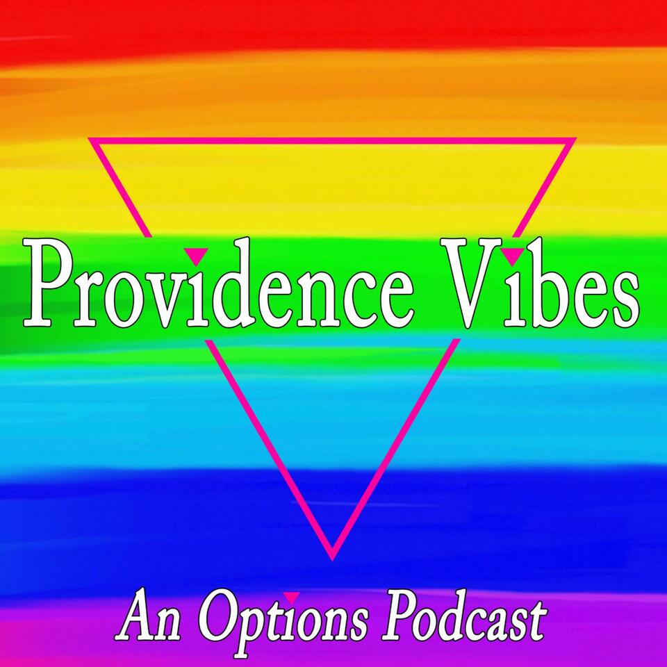 Providence Vibes: A Podcast By Options