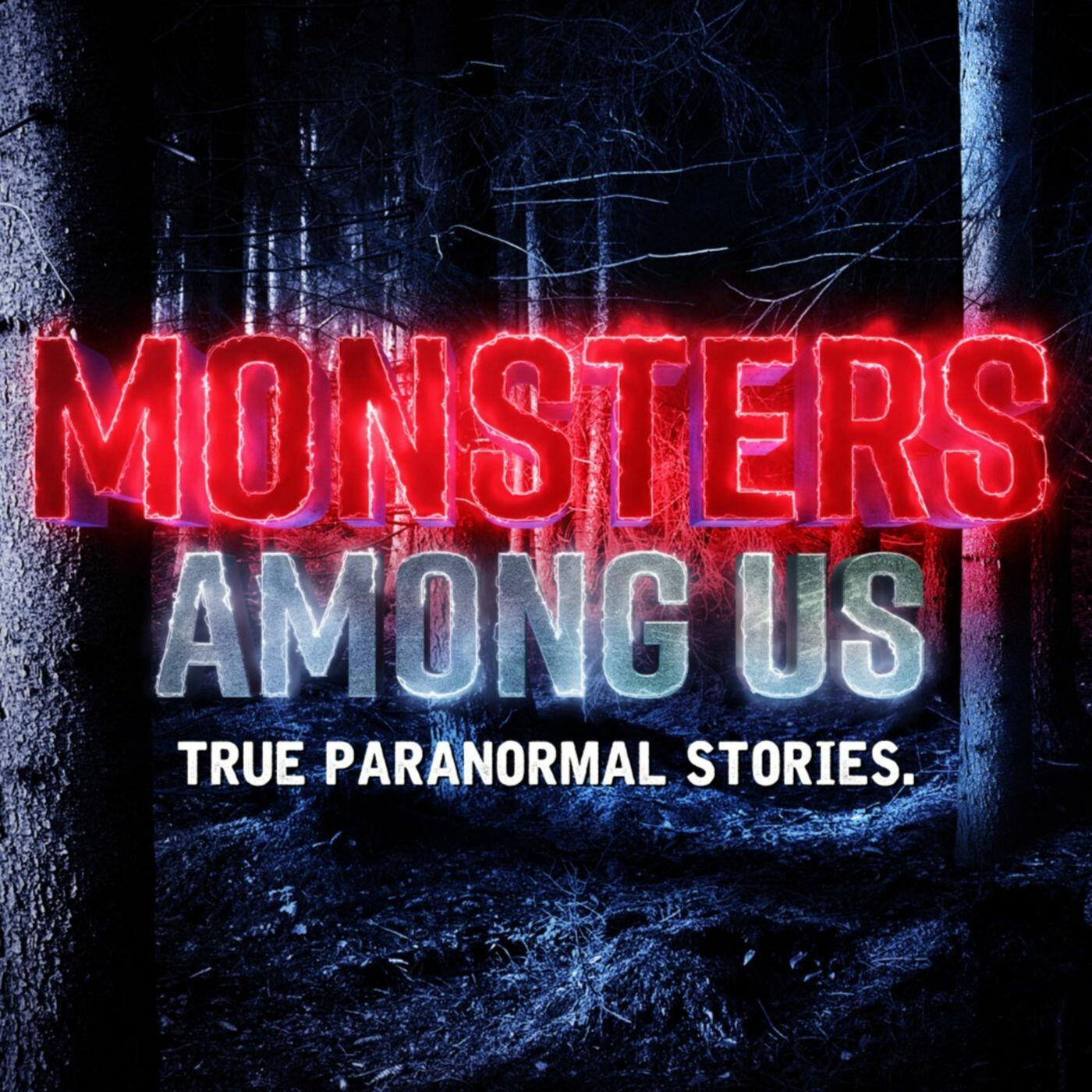 Monsters Among Us Podcast | IHeart