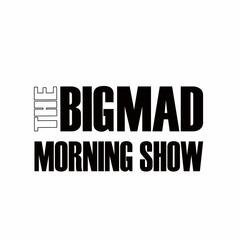 BMMS 6-30-2025 - Big Mad Morning Show