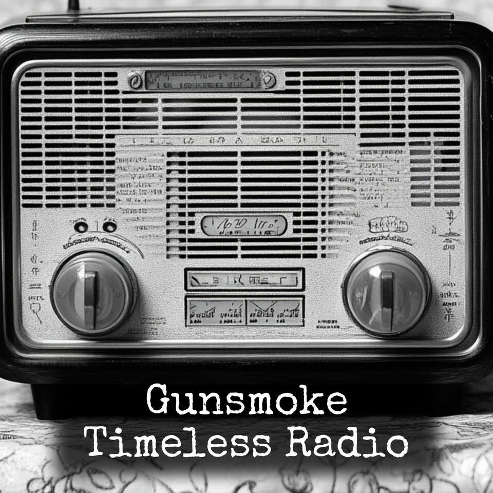 Gunsmoke - Timeless Radio