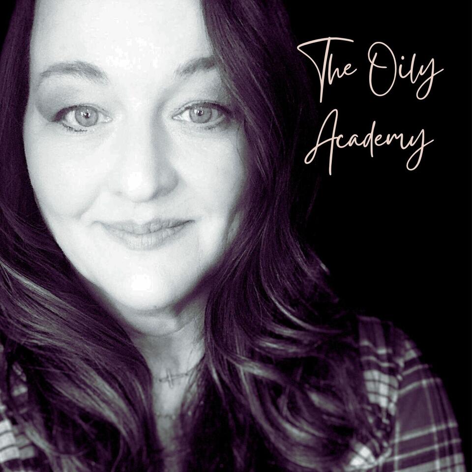 The Oily Academy - Natural Health Podcast