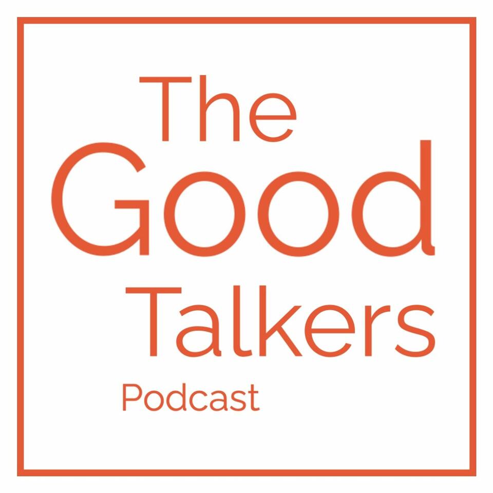 The Good Talkers Podcast
