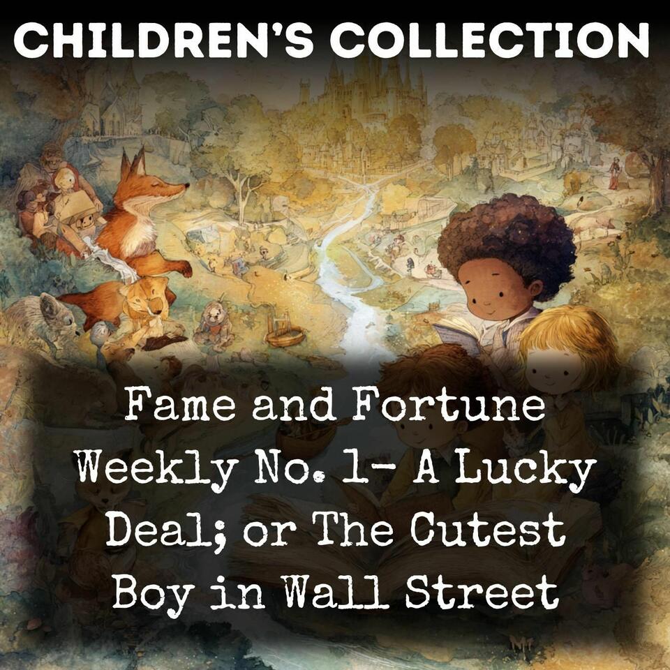 Fame and Fortune Weekly No. 1- A Lucky Deal; or The Cutest Boy in Wall Street