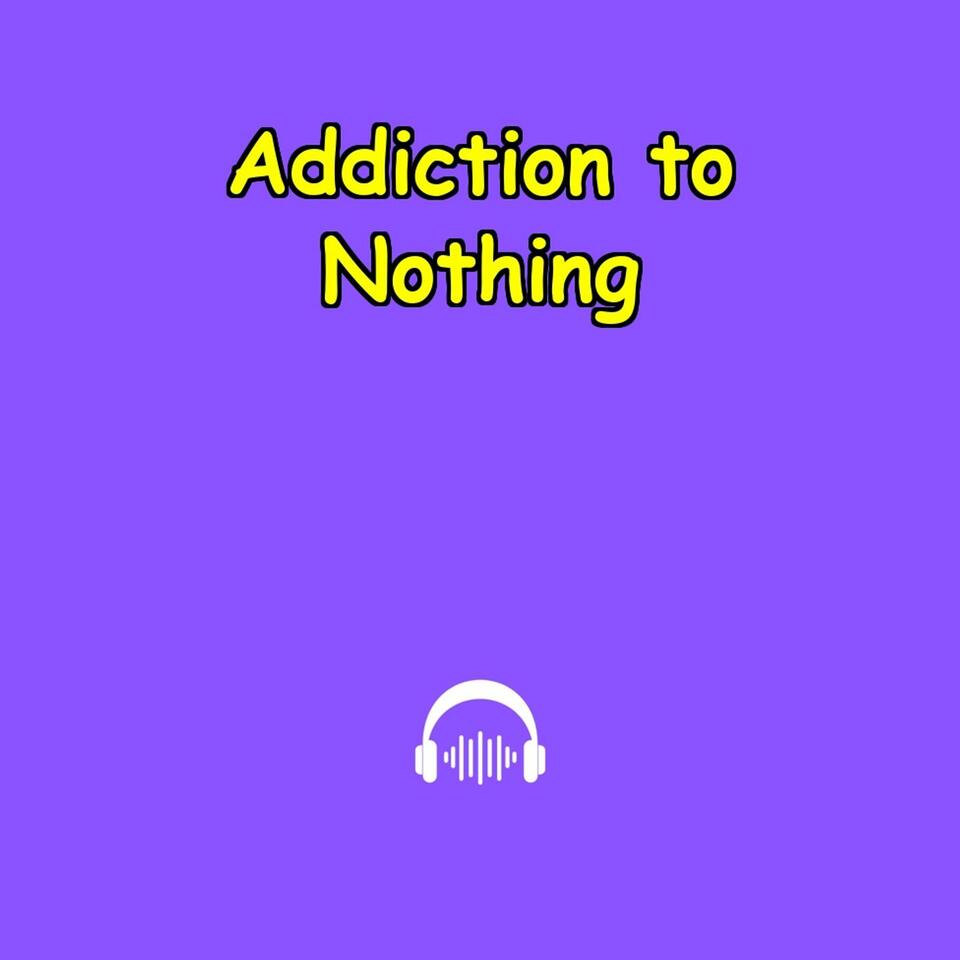 Addiction to Nothing | Mental Clarity Starts Here
