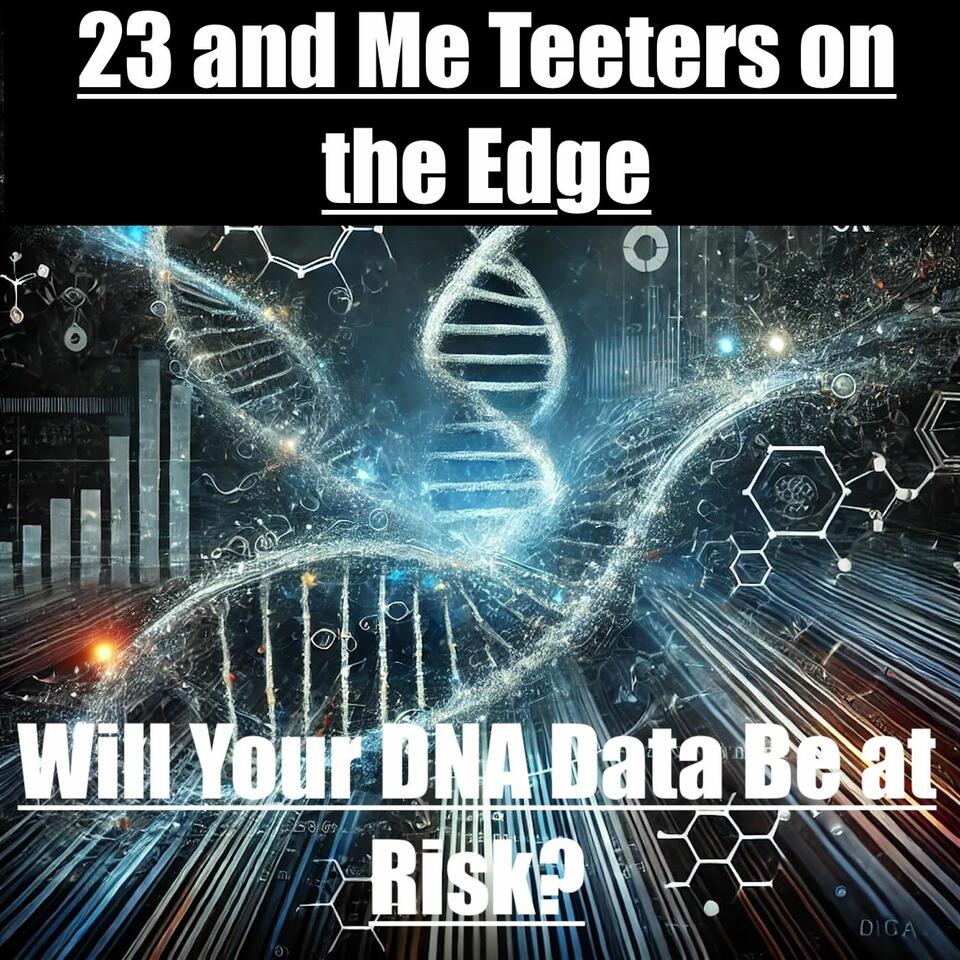 23 and Me Teeters on The Edge