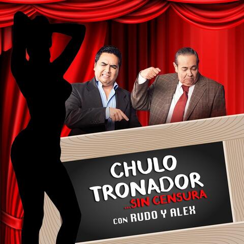 Chulo Tronador. Con El Rudo y Alex.